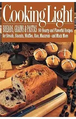 Cooking Light Breads, Grains and Pastas