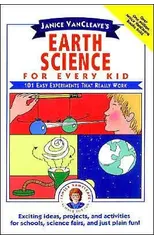 Janice VanCleave's Earth Science for Every Kid