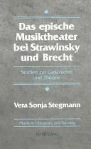 Das Epische Musiktheater bei Strawinsky und Brecht
