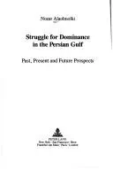 Struggle for Dominance in the Persian Gulf