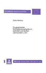 Zu griechischer Architekturornamentik im sechsten und fuenften Jahrhundert v. Chr.