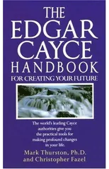 The Edgar Cayce Handbook for Creating Your Future