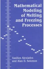 Mathematical Modeling Of Melting And Freezing Processes