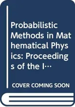 Probabilistic Methods in Mathematical Physics - Proceedings of the International Workshop