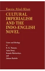 Cultural Imperialism and the Indo-English Novel
