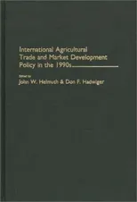 International Agricultural Trade and Market Development Policy in the 1990s