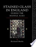 Stained Glass in England During the Middle Ages