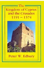 The Kingdom of Cyprus and the Crusades, 1191–1374