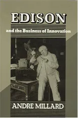 Edison and the Business of Innovation (Revised)