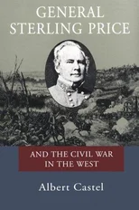 General Sterling Price and the Civil War in the West