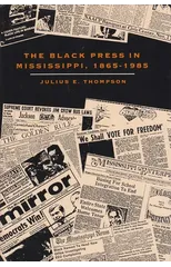 The Black Press in Mississippi, 1865-1985