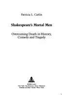 Shakespeare's Mortal Men