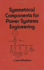 Symmetrical Components for Power Systems Engineering