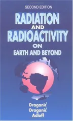 Radiation and Radioactivity on Earth and Beyond
