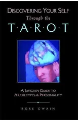 Discovering Your Self Through the Tarot