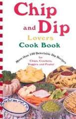 Chip & Dip Lovers Cookbook