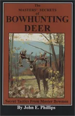 The Masters' Secrets of Bowhunting Deer