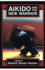 Aikido and the New Warrior