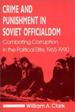 Crime and Punishment in Soviet Officialdom