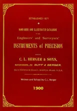 Handbook And Illustrated Catalogue of the Engineers' and Surveyors' Instruments of Precision - Made By C. L. Berger & Sons - 1900