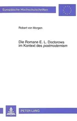 Die Romane E. L. Doctorows im Kontext des «postmodernism»