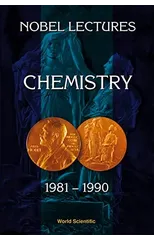 Nobel Lectures In Chemistry, Vol 6 (1981-1990)