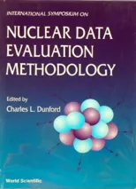 Nuclear Data Evaluation Methodology - Proceedings of the International Symposium