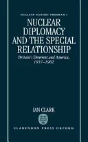 Nuclear Diplomacy and the Special Relationship