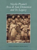 Nicola Pisano's Arca di San Domenico and Its Legacy