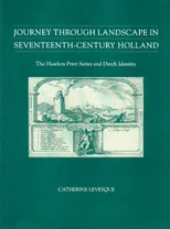 Journey through Landscape in Seventeenth-Century Holland