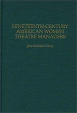 Nineteenth-Century American Women Theatre Managers