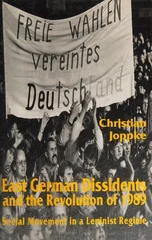 East German Dissidents and the Revolution of 1989
