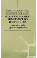 Acquiring, Adapting and Developing Technologies