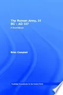 The Roman Army, 31 BC - AD 337