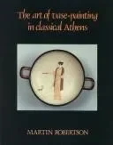 The Art of Vase-Painting in Classical Athens