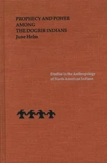 Prophecy and Power Among the Dogrib Indians