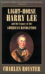 Light-Horse Harry Lee and the Legacy of the American Revolution