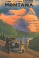 The WPA Guide to 1930s Montana