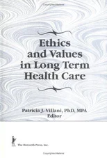 Ethics and Values in Long Term Health Care