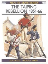 The Taiping Rebellion 1851–66