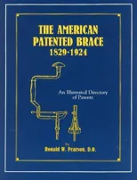 The American Patented Brace 1829-1924