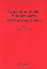 Namenkundliche Studien zum Germanenproblem