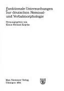 Funktionale Untersuchungen Zur Deutschen Nominal- Und Verbalmorphologie