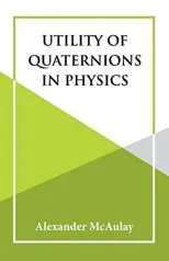 Utility Of Quaternions In Physics