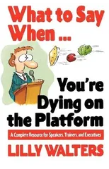 What to Say When. . .You're Dying on the Platform