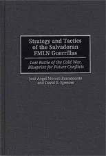 Strategy and Tactics of the Salvadoran FMLN Guerrillas