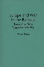 Europe and War in the Balkans
