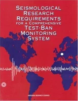 Seismological Research Requirements for a Comprehensive Test-Ban Monitoring System