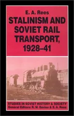 Stalinism and Soviet Rail Transport, 1928-41 (1995)