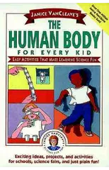 Janice VanCleave's The Human Body for Every Kid